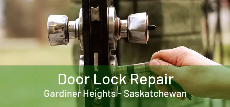 Door Lock Repair Gardiner Heights - Saskatchewan