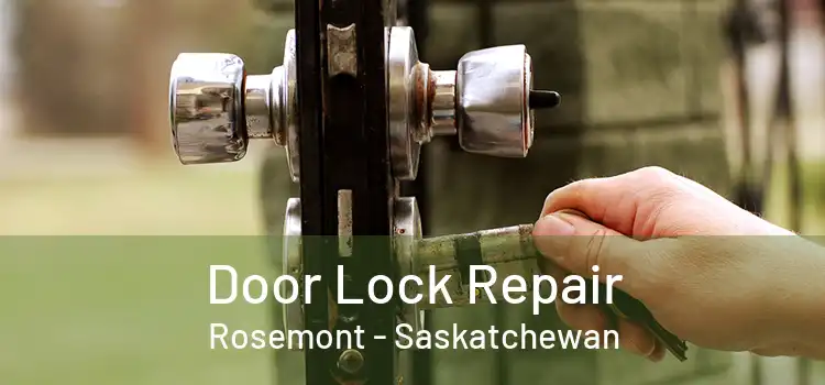 Door Lock Repair Rosemont - Saskatchewan