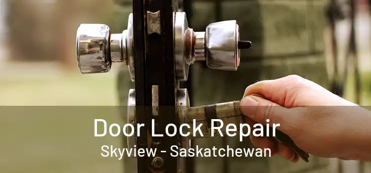 Door Lock Repair Skyview - Saskatchewan