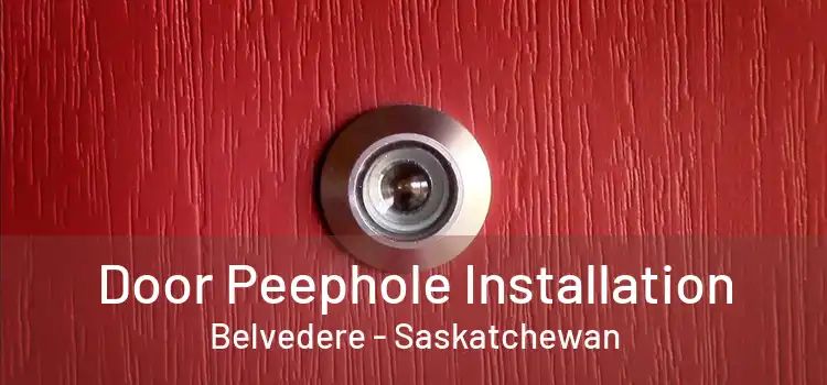 Door Peephole Installation Belvedere - Saskatchewan