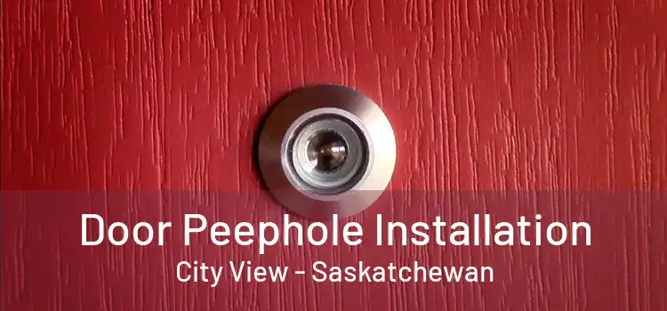 Door Peephole Installation City View - Saskatchewan