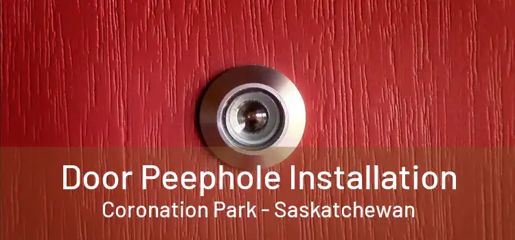 Door Peephole Installation Coronation Park - Saskatchewan