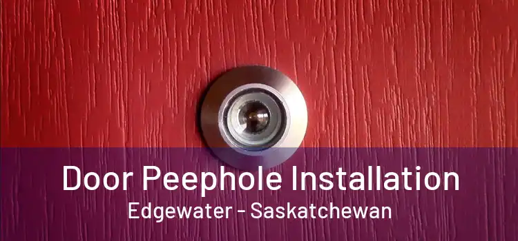 Door Peephole Installation Edgewater - Saskatchewan