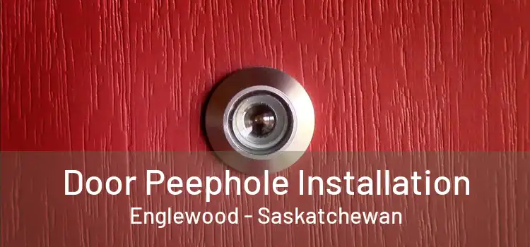 Door Peephole Installation Englewood - Saskatchewan