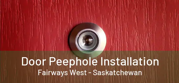Door Peephole Installation Fairways West - Saskatchewan