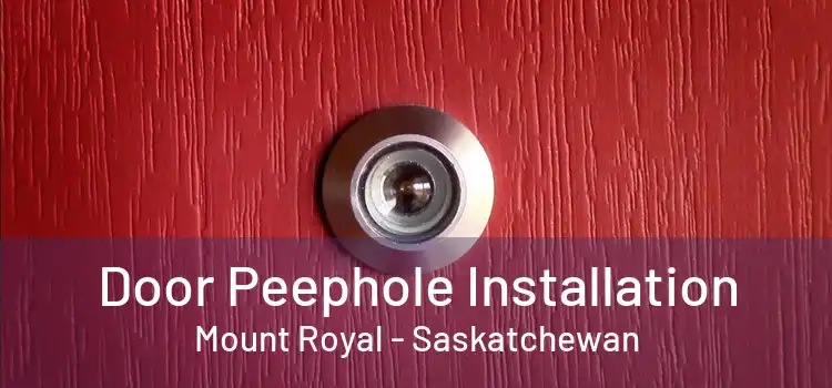 Door Peephole Installation Mount Royal - Saskatchewan