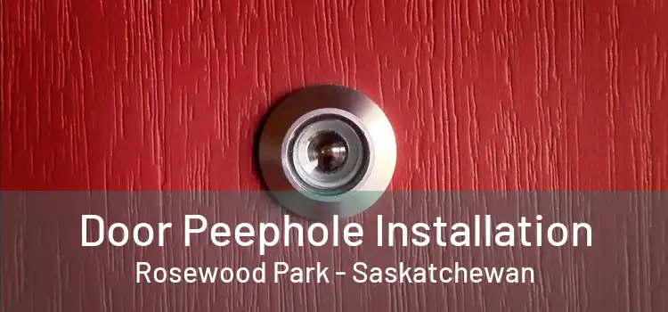 Door Peephole Installation Rosewood Park - Saskatchewan