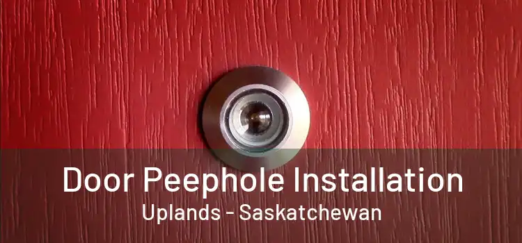 Door Peephole Installation Uplands - Saskatchewan