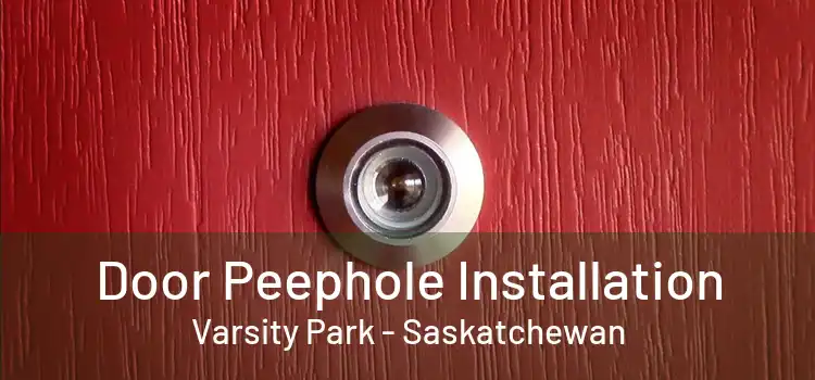 Door Peephole Installation Varsity Park - Saskatchewan