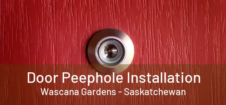 Door Peephole Installation Wascana Gardens - Saskatchewan