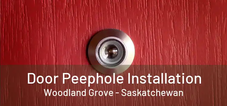 Door Peephole Installation Woodland Grove - Saskatchewan