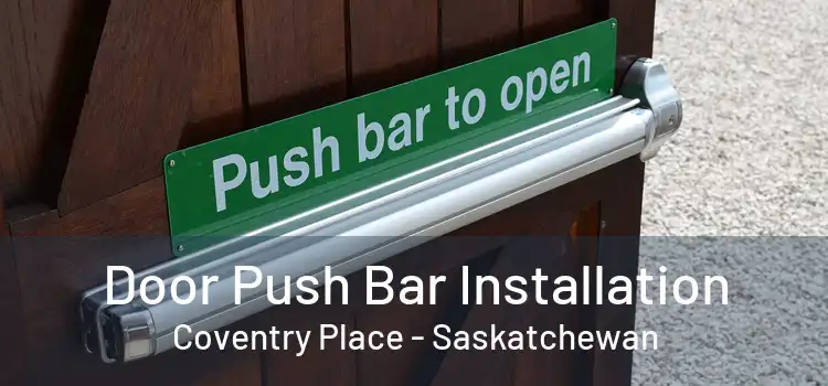 Door Push Bar Installation Coventry Place - Saskatchewan