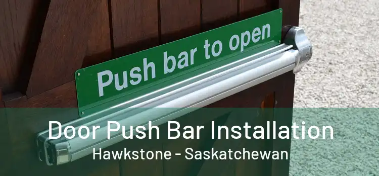 Door Push Bar Installation Hawkstone - Saskatchewan