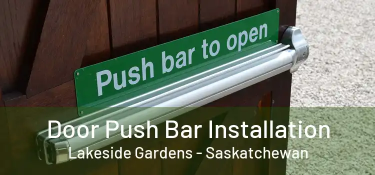 Door Push Bar Installation Lakeside Gardens - Saskatchewan