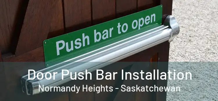 Door Push Bar Installation Normandy Heights - Saskatchewan