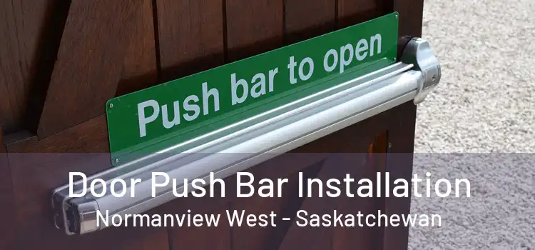 Door Push Bar Installation Normanview West - Saskatchewan