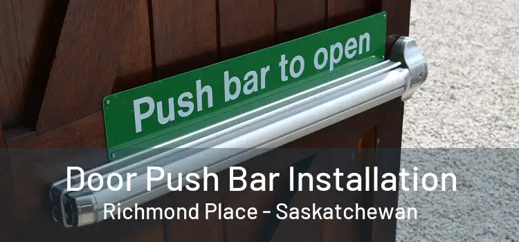 Door Push Bar Installation Richmond Place - Saskatchewan