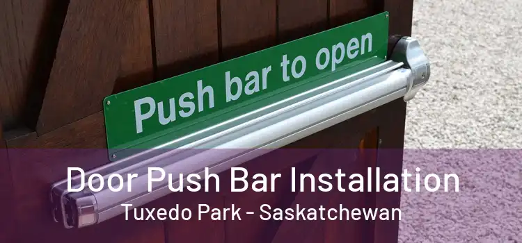 Door Push Bar Installation Tuxedo Park - Saskatchewan