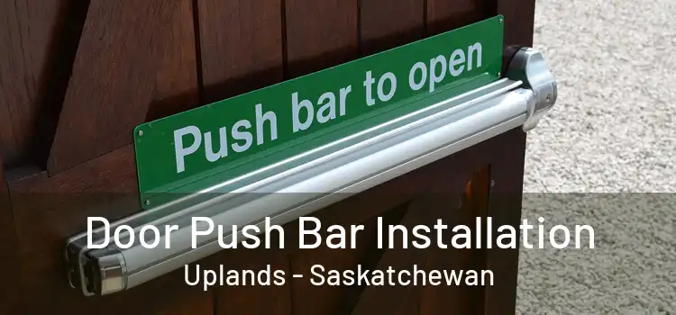Door Push Bar Installation Uplands - Saskatchewan