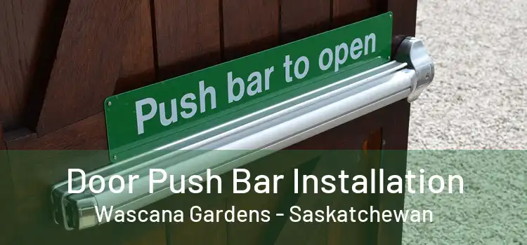 Door Push Bar Installation Wascana Gardens - Saskatchewan