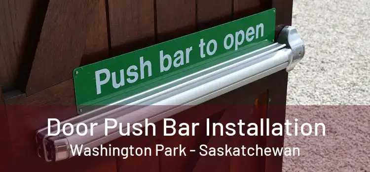 Door Push Bar Installation Washington Park - Saskatchewan