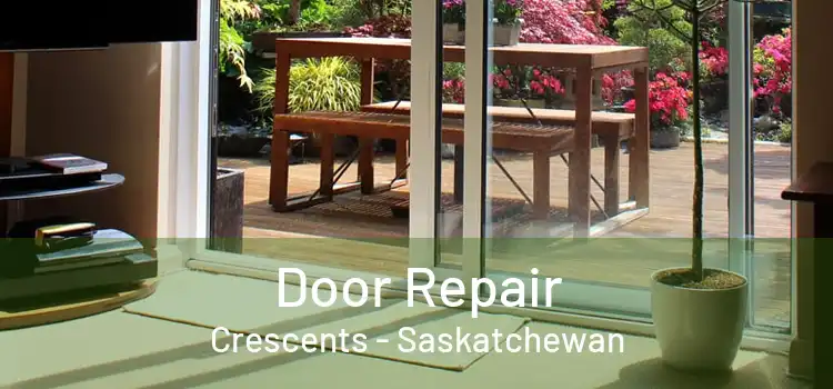 Door Repair Crescents - Saskatchewan