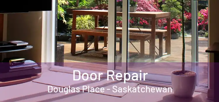 Door Repair Douglas Place - Saskatchewan