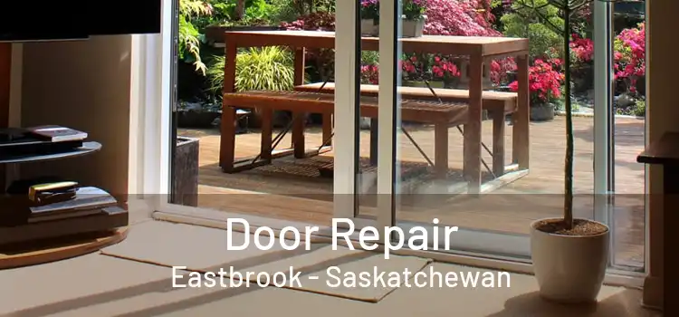 Door Repair Eastbrook - Saskatchewan