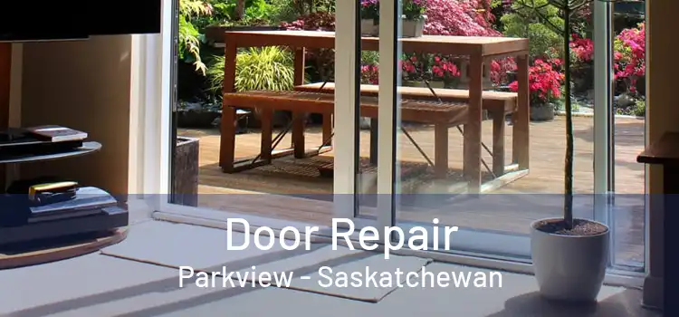 Door Repair Parkview - Saskatchewan