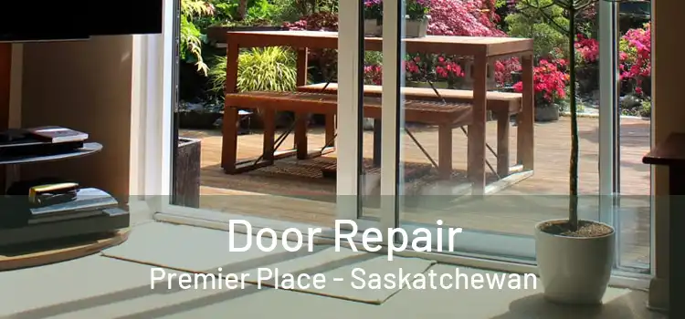 Door Repair Premier Place - Saskatchewan