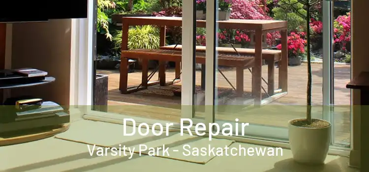 Door Repair Varsity Park - Saskatchewan