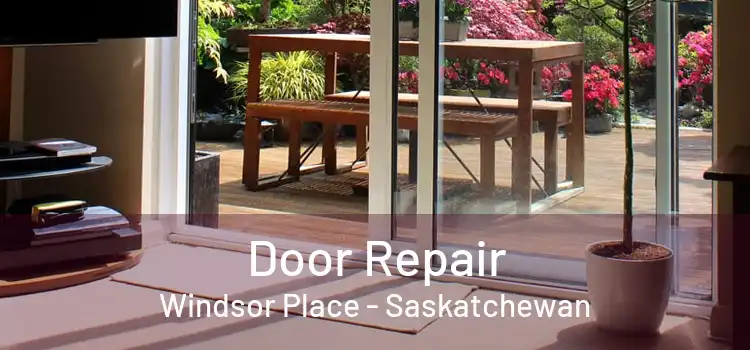 Door Repair Windsor Place - Saskatchewan