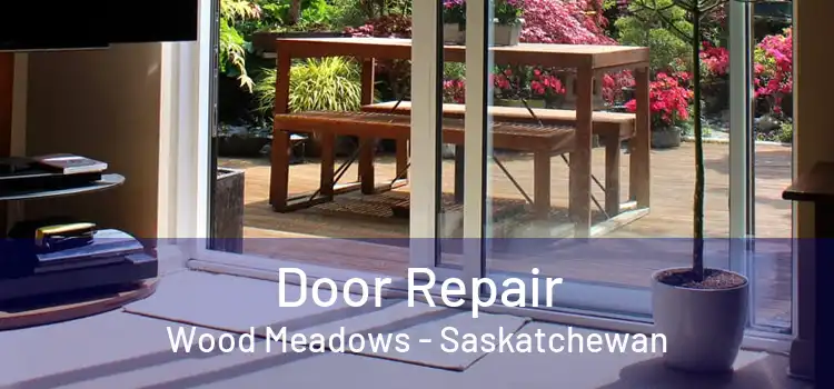 Door Repair Wood Meadows - Saskatchewan
