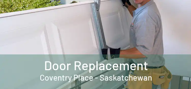 Door Replacement Coventry Place - Saskatchewan