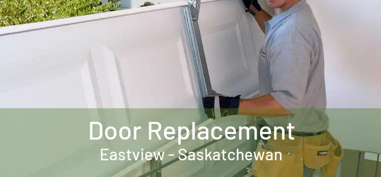 Door Replacement Eastview - Saskatchewan