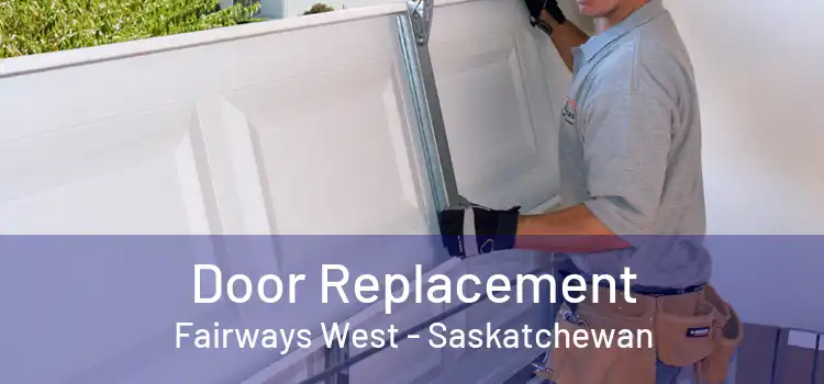 Door Replacement Fairways West - Saskatchewan
