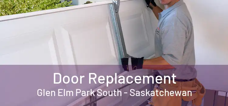 Door Replacement Glen Elm Park South - Saskatchewan