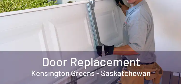 Door Replacement Kensington Greens - Saskatchewan