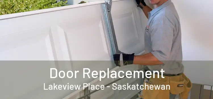 Door Replacement Lakeview Place - Saskatchewan
