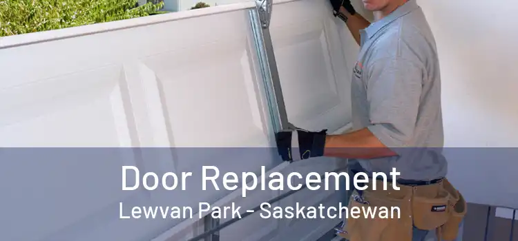 Door Replacement Lewvan Park - Saskatchewan