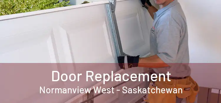 Door Replacement Normanview West - Saskatchewan