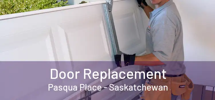Door Replacement Pasqua Place - Saskatchewan