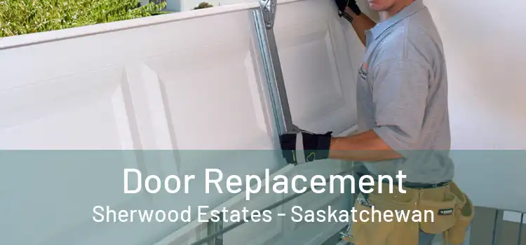 Door Replacement Sherwood Estates - Saskatchewan