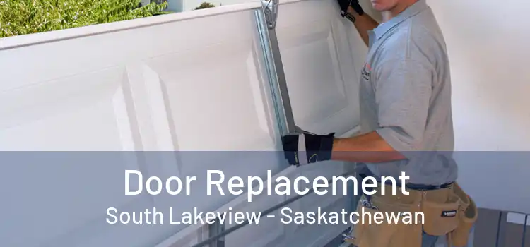 Door Replacement South Lakeview - Saskatchewan