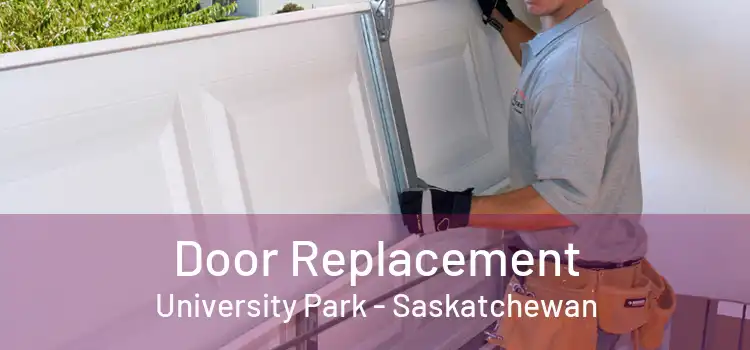 Door Replacement University Park - Saskatchewan