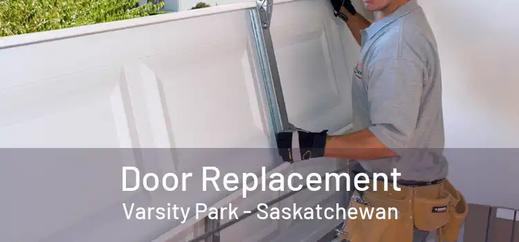 Door Replacement Varsity Park - Saskatchewan