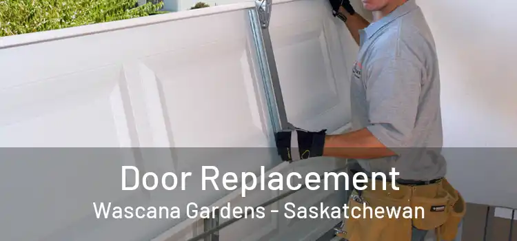 Door Replacement Wascana Gardens - Saskatchewan