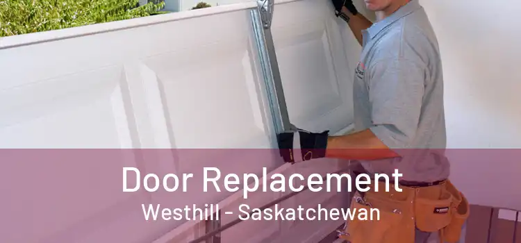 Door Replacement Westhill - Saskatchewan