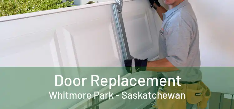 Door Replacement Whitmore Park - Saskatchewan