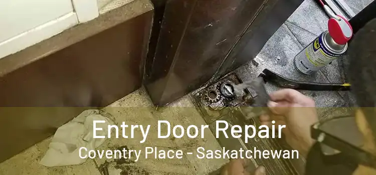 Entry Door Repair Coventry Place - Saskatchewan